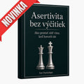 Asertivita bez výčitiek — Ako povedať nie, ustáť tlak a prestať sa cítiť vinný za vlastné hranice